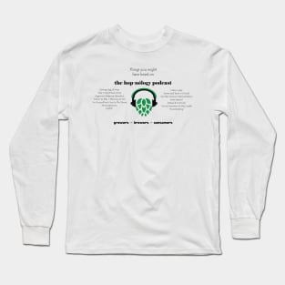 Things You Might Have Heard On The hop·nólogy Podcast Long Sleeve T-Shirt